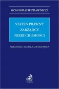 Status prawny zarządcy nieruchomości - Aleksandra Sikorska-Lewandowska