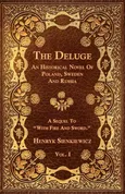 The Deluge - Vol. I. - An Historical Novel Of Poland, Sweden And Russia - Henryk Sienkiewicz