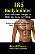 185 Bodybuilding Meal and Shake Recipes to Make You Look Incredible - Joseph Correa
