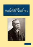 A Guide to Modern Cookery - Auguste Escoffier
