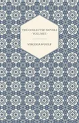 The Collected Novels of Virginia Woolf - Volume I - The Years, The Waves - Virginia Woolf