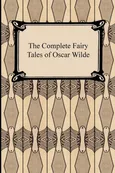 The Complete Fairy Tales of Oscar Wilde - Oscar Wilde