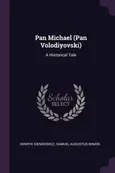 Pan Michael (Pan Volodiyovski) - Henryk Sienkiewicz