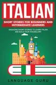 Italian Short Stories for Beginners and Intermediate Learners - Language Guru