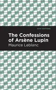 Confessions of Arsene Lupin - Maurice Leblanc