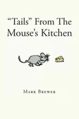 "Tails" From The Mouse's Kitchen - Mark Brewer