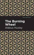 Burning Wheel - Aldous Huxley