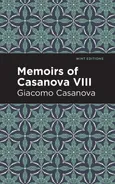 Memoirs of Casanova Volume VIII - Giacomo Casanova