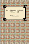 The Principles of Psychology (Volume 1 of 2) - William James