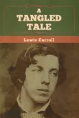A Tangled Tale - Lewis Carroll