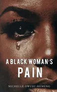 A Black Woman's Pain - Michelle Owusu-Hemeng