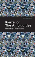 Pierre (Or, the Ambiguities) - Herman Melville