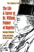 The Life and Career of Dr. William Palmer of Rugeley - Bill Peschel