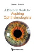 A Practical Guide for Aspiring Ophthalmologists - R Rufai Sohaib