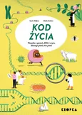 Kod życia Wszystko o genach, DNA, i o tym dlaczego jesteś, kim jesteś - Carla Häfner