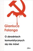 O zbrodniach komunistycznych się nie mówi - Gianluca Falanga