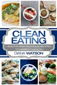 Clean Eating For Beginners - Diana Watson