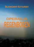 Operacja Regenbogen - Sławomir Kotarski