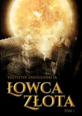 Łowca Złota, tom I - Krzysztof Zabiegliński