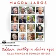 Oddam matkę w dobre ręce - Magda Jaros