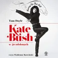Kate Bush w 50 odsłonach. Running Up That Hill - Tom Doyle