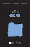 Krótki kurs filozofii. Foucault - Gutting Gary