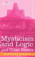 Mysticism and Logic and Other Essays - Bertrand Russell