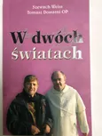 W dwóch światach - Szewach Weiss