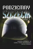 Podziemny Szczecin Część 4 - Andrzej Kraśnicki