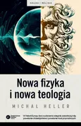 Nowa fizyka i nowa teologia - Michał Heller