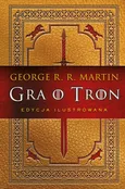 Gra o tron (edycja ilustrowana) - George R.R. Martin