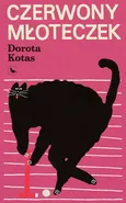 Czerwony młoteczek - Dorota Kotas