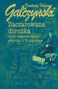 Zaczarowana dorożka czyli najpiękniejsze wiersze o Krakowie - Gałczyński Konstanty Ildefons