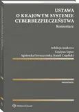 Ustawa o krajowym systemie cyberbezpieczeństwa. Komentarz - Agnieszka Gryszczyńska