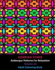 Arabesque Patterns For Relaxation Volume 14 - Azariah Starr
