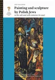 Painting and sculpture by Polish Jews in the 19th and 20th centuries (to 1939) - Jerzy Malinowski