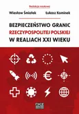 Bezpieczeństwo granic Rzeczypospolitej Polskiej w realiach XXI wieku - Spis treści+ Wstęp