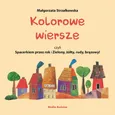 Kolorowe wiersze, czyli Spacerkiem przez rok i Zielony, żółty, rudy, brązowy! - Małgorzata Strzałkowska