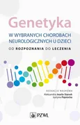 Genetyka w wybranych chorobach neurologicznych u dzieci - Aleksandra Jezela-Stanek