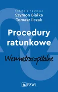 Procedury ratunkowe wewnątrzszpitalne Tom 2 - Ilczak Tomasz