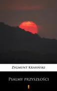 Psalmy przyszłości - Zygmunt Krasiński