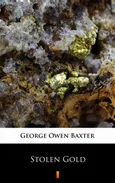 Stolen Gold - George Owen Baxter