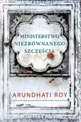 Ministerstwo niezrównanego szczęścia - Arundhati Roy