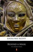 Behind a Mask - Louisa May Alcott