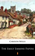 The Emily Emmins Papers - Carolyn Wells