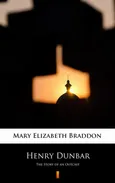 Henry Dunbar - Mary Elizabeth Braddon