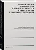 Metodyka pracy pełnomocnika w sprawach cywilnych z zakresu prawa własności intelektualnej - Anna Sokołowska-Ławniczak