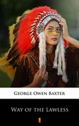 Way of the Lawless - George Owen Baxter