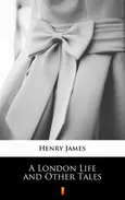 A London Life and Other Tales - Henry James