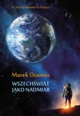 Wszechświat jako nadmiar - Marek Oramus